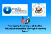 U.S. Government and MF 360 Launch Initiative to Enhance U.S.-Pakistan Partnership Awareness Through Reporting Tours