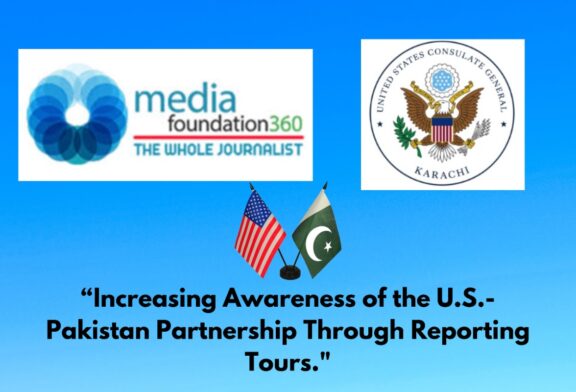 U.S. Government and MF 360 Launch Initiative to Enhance U.S.-Pakistan Partnership Awareness Through Reporting Tours